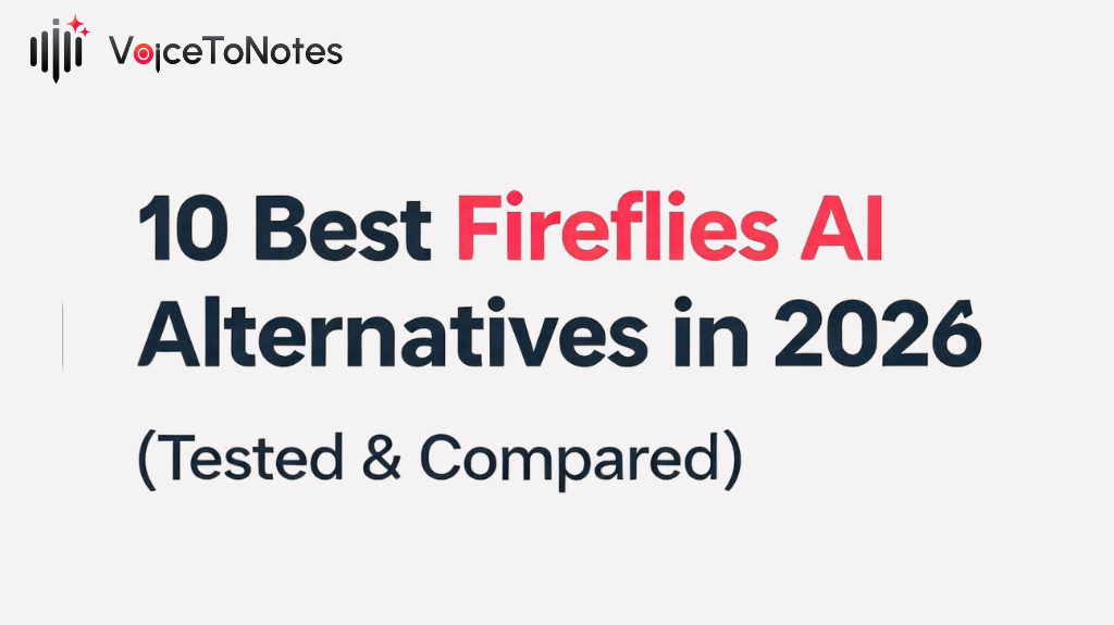 10 Best Fireflies AI Alternatives in 2026 (Tested & Compared)